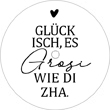 Glück isch, es Grosi wie dich zha.